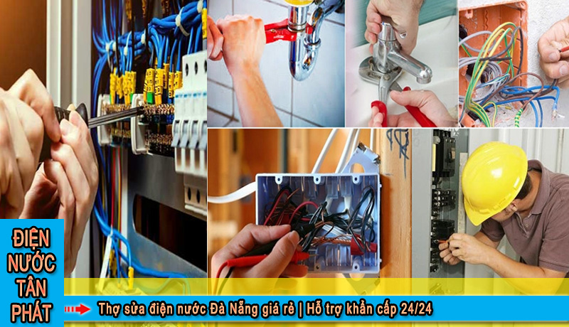Thợ sửa điện nước Đà Nẵng giá rẻ | Hỗ trợ khẩn cấp 24/24